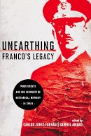 Carlos J Farran - Unearthing Franco's Legacy - 9780268032685 - V9780268032685