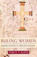 Stacy S. Klein - Ruling Women: Queenship and Gender in Anglo-Saxon Literature - 9780268033101 - V9780268033101