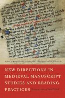 Kathry Kerby-Fulton - New Directions in Medieval Manuscript Studies and Reading Practices: Essays in Honor of Derek Pearsall - 9780268033279 - V9780268033279