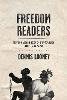 Dennis Looney - Freedom Readers: The African American Reception of Dante Alighieri and the Divine Comedy (ND Devers Series Dante & Med. Ital. Lit.) - 9780268033866 - V9780268033866