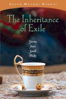 Susan Muaddi Darraj - The Inheritance of Exile: Stories from South Philly - 9780268035037 - V9780268035037