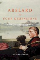 John Marenbon - Abelard in Four Dimensions - 9780268035303 - V9780268035303