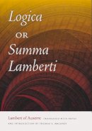 Lambert Of Auxerre - Logica, or Summa Lamberti - 9780268035358 - V9780268035358
