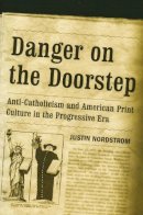 Justin Nordstrom - Danger on the Doorstep - 9780268036058 - V9780268036058