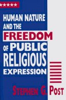 Stephen G. Post - Human Nature Freedom of Public Religio - 9780268038274 - V9780268038274