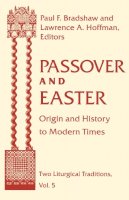 . - Passover Easter: Origin & History to Modern Times (Two Liturgical Traditions) - 9780268038595 - V9780268038595