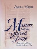 Lesley Smith - Masters of the Sacred Page: Manuscripts of Theology in the Latin West to 1274 (Medieval Books) (v. 2) - 9780268042134 - V9780268042134