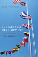 Oliver F. Williams (Ed.) - Sustainable Development: The UN Millennium Development Goals, the UN Global Compact, and the Common Good (ND Houck Series Business Ethics) - 9780268044299 - V9780268044299