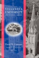 David  R. Contosta - Villanova University, 1842–1992: American—Catholic—Augustinian - 9780271014593 - V9780271014593