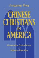 Fenggang Yang - Chinese Christians in America - 9780271019178 - V9780271019178