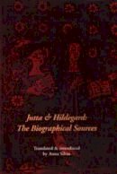 Anna Silvas - Jutta and Hildegard: The Biographical Sources - 9780271019543 - V9780271019543