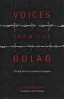 Tzvetan Todorov - Voices from the Gulag: Life and Death in Communist Bulgaria - 9780271019611 - V9780271019611