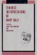 Sarah Luci Hoagland - Feminist Interpretations of Mary Daly - 9780271020181 - V9780271020181