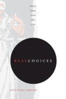 Beth  Kiyoko Jamieson - Real Choices: Feminism, Freedom, and the Limits of Law - 9780271022864 - V9780271022864