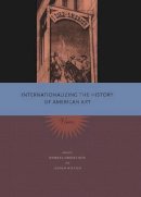 Barbara Groseclose (Ed.) - Internationalizing the History of American Art: Views - 9780271032009 - V9780271032009