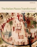 Areli Marina - The Italian Piazza Transformed: Parma in the Communal Age - 9780271050706 - V9780271050706