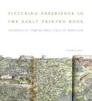 Elizabeth Ross - Picturing Experience in the Early Printed Book: Breydenbach´s Peregrinatio from Venice to Jerusalem - 9780271061221 - V9780271061221