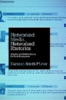 Damien Smith Pfister - Networked Media, Networked Rhetorics: Attention and Deliberation in the Early Blogosphere - 9780271064611 - V9780271064611