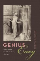 Adrianna M. Paliyenko - Genius Envy: Women Shaping French Poetic History, 1801–1900 - 9780271077086 - V9780271077086