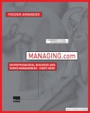 Fredrik Arnander - Managing.Com: Entrepreneurial Business and Wired Managers Start Here (The Financial Times) - 9780273656067 - KEX0265182