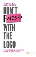 Milligan, Andy; Edge, Jon - Don't Mess with the Logo - 9780273714200 - V9780273714200
