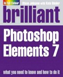 Johnson, Steve; Binder, Kate - Brilliant Photoshop Elements 7 - 9780273724766 - KSG0012978