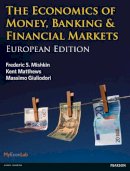 Frederic Mishkin - The Economics of Money, Banking & Financial Markets - 9780273731801 - V9780273731801