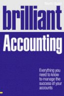 Martin Quinn - Brilliant Accounting: Everything You Need to Know to Manage the Success of Your Accounts (Brilliant Business) - 9780273735373 - V9780273735373
