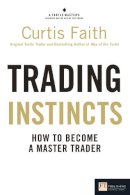 Curtis Faith - Trading Instincts - 9780273735410 - V9780273735410