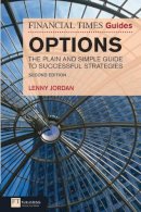 Lenny Jordan - The Financial Times Guide to Options - 9780273736868 - V9780273736868