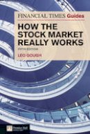 Leo Gough - Financial Times Guide to How the Stock Market Really Works - 9780273743552 - V9780273743552