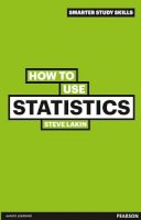 Steve Lakin - How to Use Statistics - 9780273743873 - V9780273743873