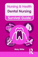 Mary Miller - Nursing & Health Survival Guide: Dental Nursing - 9780273750192 - V9780273750192