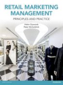 Helen Goworek - Retail Marketing Management: Principles and Practice - 9780273758747 - V9780273758747