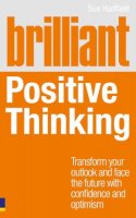 Sue Hadfield - Brilliant Positive Thinking (Brilliant (Prentice Hall)) - 9780273759324 - V9780273759324