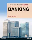 Glen Arnold - FT Guide to Banking - 9780273791829 - V9780273791829