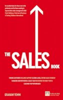 Graham Yemm - The Sales Book: How to Drive Sales, Manage a Sales Team and Deliver Results - 9780273792918 - V9780273792918