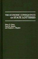 Mary Borg - The Economic Consequences of State Lotteries - 9780275935702 - V9780275935702