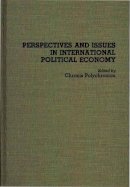 Polychronis Polychroniou - Perspectives and Issues in International Political Economy - 9780275940164 - KON0530283