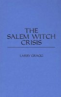 Larry D. Gragg - The Salem Witch Crisis - 9780275941895 - V9780275941895