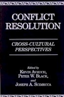 Kevin Avruch - Conflict Resolution: Cross-Cultural Perspectives - 9780275964429 - V9780275964429