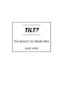 David Niven - Tilt?: The Search for Media Bias - 9780275975777 - V9780275975777