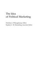Unknown - The Idea of Political Marketing - 9780275975951 - V9780275975951