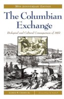 Alfred W. Crosby Jr. - The Columbian Exchange: Biological and Cultural Consequences of 1492, 30th Anniversary Edition - 9780275980924 - V9780275980924