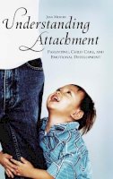 Jean Mercer - Understanding Attachment: Parenting, Child Care, and Emotional Development - 9780275982171 - V9780275982171