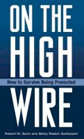Robert W. Gunn - On the High Wire: How to Survive Being Promoted - 9780275984878 - V9780275984878