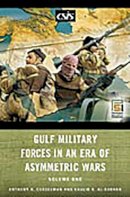Khalid Al-Rodhan - Gulf Military Forces in an Era of Asymmetric Wars: [2 volumes] - 9780275992507 - V9780275992507