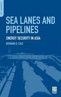 Cole, Bernard D. - Sea Lanes and Pipelines - 9780275996451 - V9780275996451