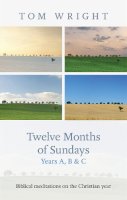 Tom Wright - Twelve Months of Sundays, Year C - 9780281052851 - V9780281052851