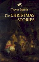 Revd Canon Trevor Dennis - The Christmas Stories - 9780281058488 - V9780281058488